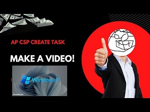 AP CSP create task! Making a video of your program run for WINDOWS 11 version!