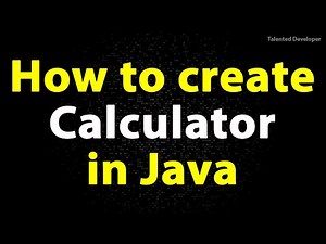 Build a Calculator - Java Tutorial for Beginners