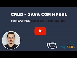 CRUD - JAVA com MYSQL - Cadastrar (inserir)