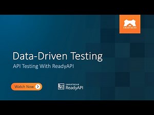 Data-Driven Testing | API Testing With ReadyAPI