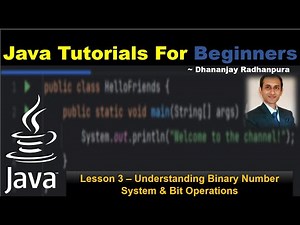 Lesson 3 Understanding Binary Number System and Bit Operations | Java Tutorials for Beginners