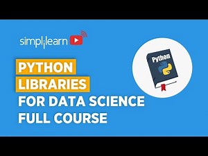 Python Libraries For Data Science Full Course | Python Libraries For Beginners | Simplilearn