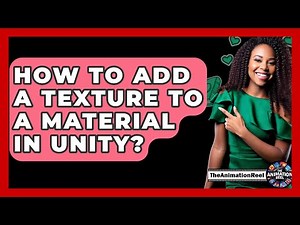How To Add A Texture To A Material In Unity? - The Animation Reel