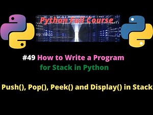 #49 How to Write a Program for Stack in Python | Push(), Pop(), Peek() and Display() in Stack