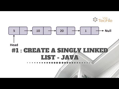 #1: Creating a Linked List - Java [ WeTechie ]