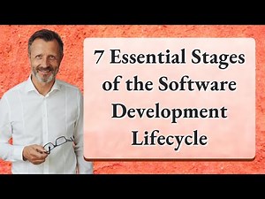 7 Essential Stages of the Software Development Lifecycle