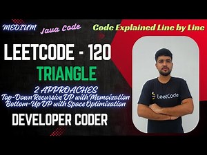 Triangle | LeetCode 120 | 2 Approaches | Recursion + Memoization | DP | Java Code | Developer Coder