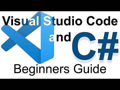 Visual Studio Code and C# - Beginners Guide