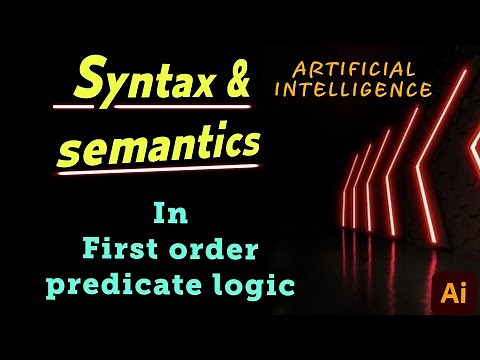 Syntax and Semantics in First order logic | Artificial intelligence lectures for students