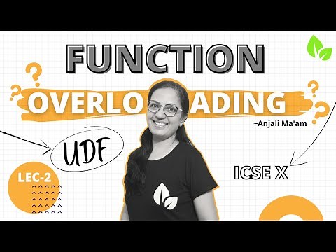 FUNCTION OVERLOADING | Lecture 2 | USER DEFINED FUNCTIONS | ICSE - 10 | Anjali Ma'am
