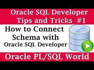 How to Connect new Schema with Oracle SQL Developer | Oracle SQL Developer Tips and Tricks