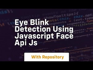 Eye blink detection using javascript face api js