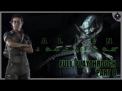 FINAL MISSION - ALIEN ISOLATION PLAYTHROUGH PART 8 [FULLSCREEN]