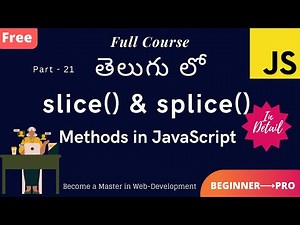 #21. Slice & Splice Methods in JavaScript Telugu