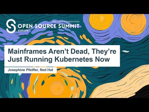 Mainframes Aren’t Dead, They’re Just Running Kubernetes Now - Josephine Pfeiffer, Red Hat