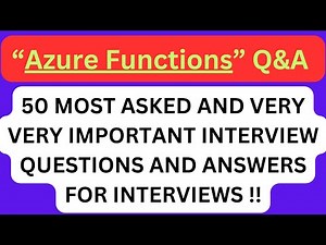 "Azure Functions Q&A", 50 Most Asked Interview Q&A of "MICROSOFT AZURE FUNCTIONS" for Interviews !!
