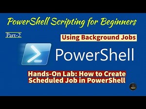 Module 11-Hands-On Lab 1.2: How to Create Scheduled Job using Windows PowerShell