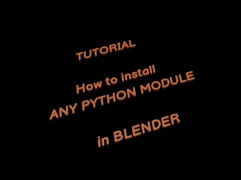 Tutorial: How to install any python module in Blender