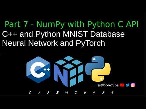 C++ and Python MNIST Database Neural Network and PyTorch Part 7 - NumPy with Python C API