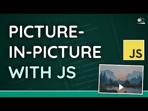 Picture-in-Picture on the Web - HTML & JavaScript Tutorial
