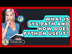 What Is Sys.path And How Does Python Use It? - Python Code School