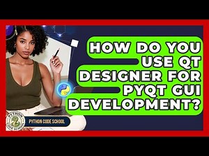 How Do You Use Qt Designer For PyQt GUI Development? - Python Code School