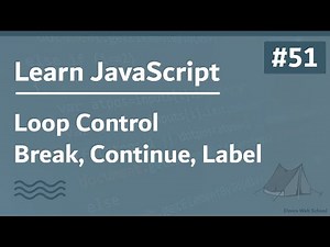 Learn JavaScript In Arabic 2021 - #051 - Loop Control - Break, Continue, Label