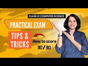 Tips for Board Practical Exam | How to Score 30/30 | Class 12 Computer Science
