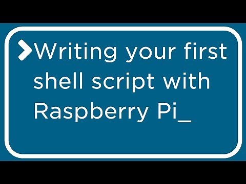Raspberry Pi - Writing Your First Script