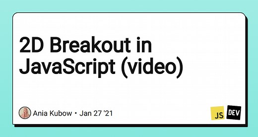 2D Breakout in JavaScript (video)