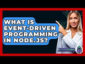 What Is Event-Driven Programming in Node.js? - Next LVL Programming
