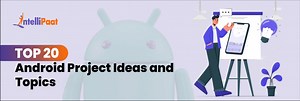 Top 20 Android Project Ideas and Topics in 2026