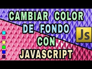 CAMBIAR EL COLOR DE FONDO CON JAVASCRIPT! Cómo cambiar el color de fondo de una web con Javascript