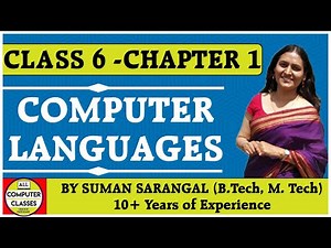 Class 6 | Chapter 1 | Computer Languages | NCERT | CBSE | ICSE | State Board | All Computer Classes