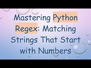 Mastering Python Regex: Matching Strings That Start with Numbers