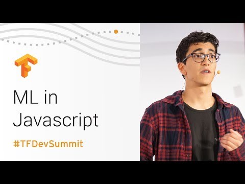 Machine Learning in JavaScript (TensorFlow Dev Summit 2018)