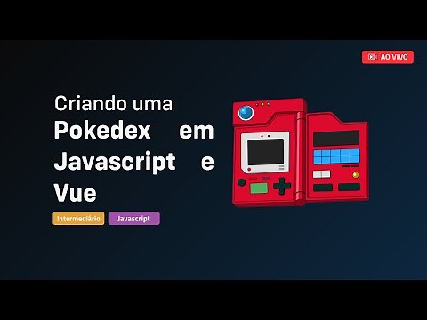 Tutorial de Javascript: Construindo uma Pokedex com Vue.js | Programando com o Neps