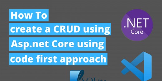 Step by step guide on how to create an  Asp.Net Core MVC CRUD, Ef Core code first approach