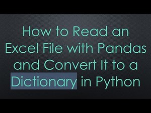 How to Read an Excel File with Pandas and Convert It to a Dictionary in Python