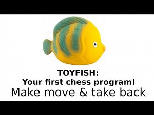 Toyfish: CHESS ENGINE in PYTHON for ABSOLUTE BEGINNERS - make move & take back