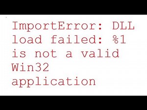 ImportError: DLL load failed: %1 is not a valid Win32 application - Python Debugging