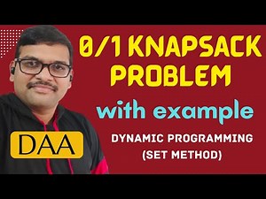 22 - 0/1 Knapsack Problem Explained | Dynamic Programming Approach | DAA with Example & Table | DAA