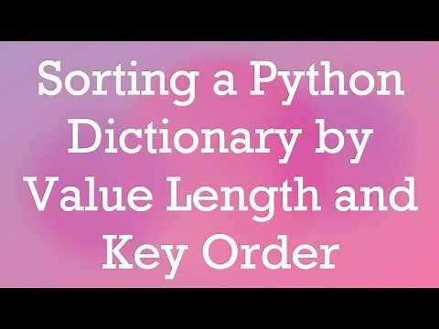 Sorting a Python Dictionary by Value Length and Key Order