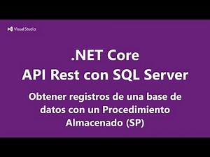 .Net Core - API Rest - Obtener y filtrar registros con Procedimientos Almaacenados (SP)