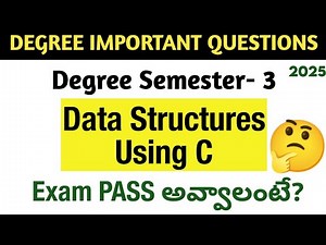 Degree Semester 3 - Data Structures Using C Most Important Questions How to PASS Ds using C UGExams