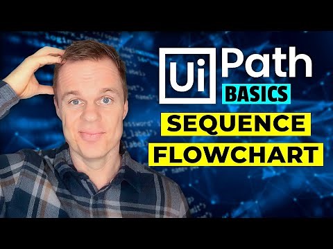 UiPath Basics #3 - Sequence and Flowchart