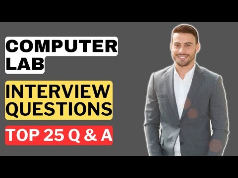 Computer Lab Interview Questions and Answers | How to Pass the Interview