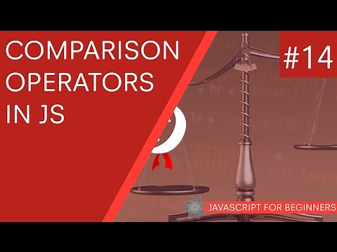 JavaScript Tutorial For Beginners #14 - Comparison Operators