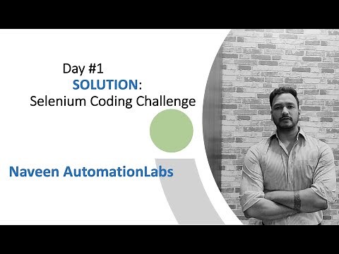 Day #1 - Solution - Selenium Coding Challenge (Xpath & Dynamic Elements) - By Naveen AutomationLabs