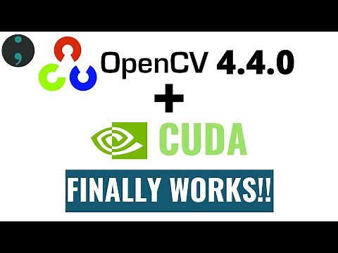 Build and Install OpenCV With CUDA (GPU) Support on Windows 10